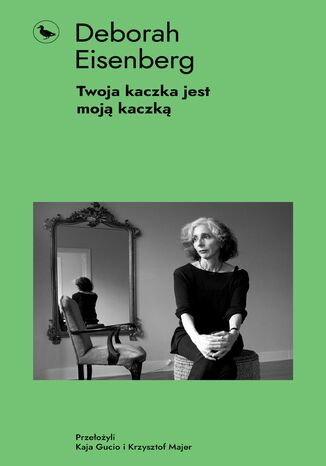 Twoja kaczka jest moją kaczką Deborah Eisenberg - okladka książki