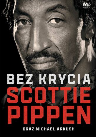 Scottie Pippen. Bez krycia Scottie Pippen, Michael Arkush - okladka książki