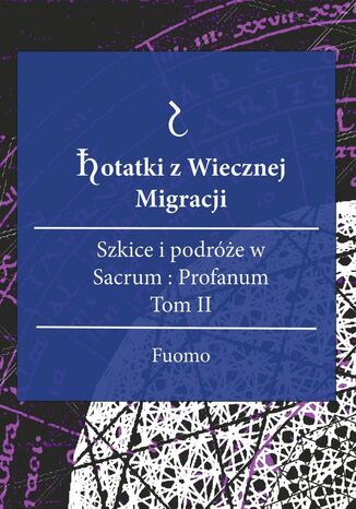 Notatki z Wiecznej Migracji. Tom II Fuomo - okladka książki