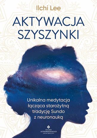 Aktywacja szyszynki Ilchi Lee - okladka książki