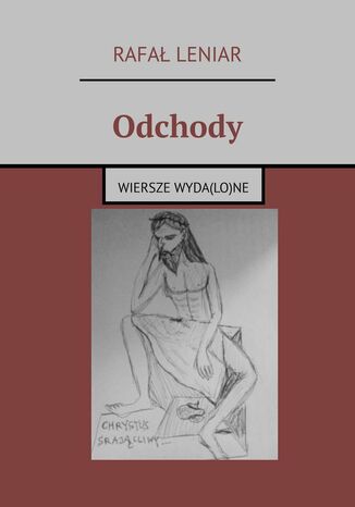 Odchody. Wiersze wyda(lo)ne Rafał Leniar - okladka książki