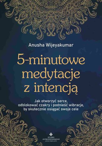 5-minutowe medytacje z intencją Anusha Wijeyakumar - okladka książki