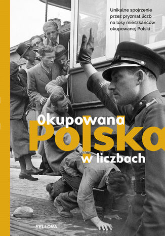 Okupowana Polska w liczbach Praca zbiorowa - okladka książki