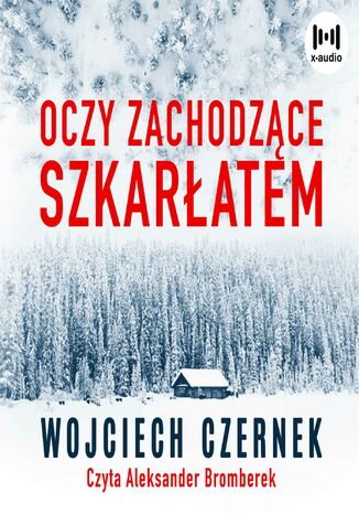 Oczy zachodzące szkarłatem Wojciech Czernek - okladka książki