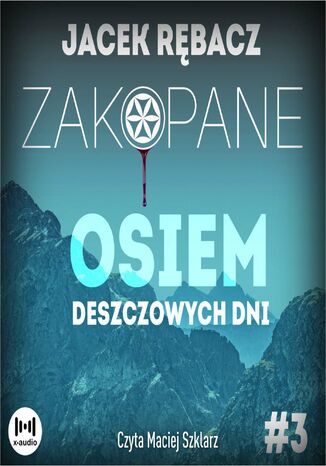 Zakopane. Osiem deszczowych dni Jacek Rębacz - okladka książki