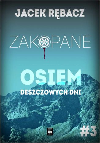 Zakopane. Osiem deszczowych dni Jacek Rębacz - okladka książki