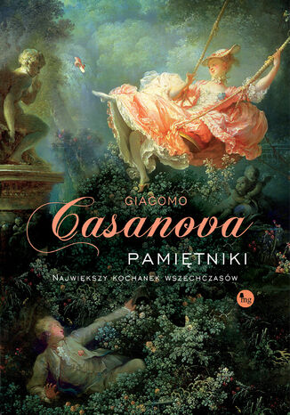 Pamiętniki. Największy kochanek wszechczasów Giacomo Casanova - okladka książki