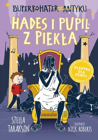 Superbohater z antyku. Tom 9. Hades i pupil z piekła Stella Tarakson - okladka książki