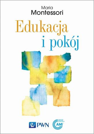 Edukacja i pokój Maria Montessori - okladka książki