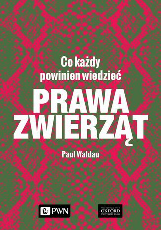 Prawa zwierząt. Co każdy powinien wiedzieć Paul Waldau - okladka książki