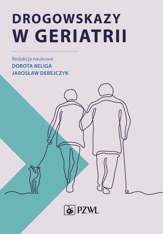 Drogowskazy w geriatrii Dorota Religa, Jarosław Derejczyk - okladka książki