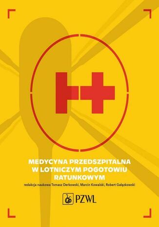 Medycyna przedszpitalna w Lotniczym Pogotowiu Ratunkowym Tomasz Derkowski, Marcin Kowalski, Robert Gałązkowski - okladka książki