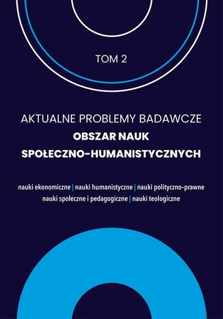 Aktualne problemy badawcze 2. Obrzar nauk społeczno humanistycznych Praca zbiorowa - okladka książki