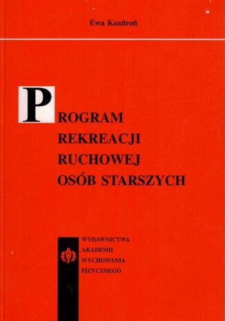 Program rekreacji ruchowej osób starszych Ewa Kozdroń - okladka książki