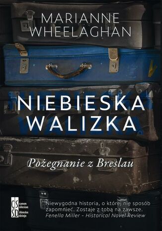 Niebieska walizka. Pożegnanie z Breslau Marianne Wheelaghan - okladka książki