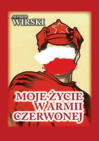 Moje życie w Armii Czerwonej Alfred Wirski - okladka książki