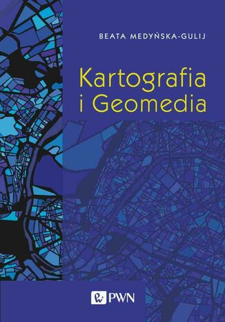 Kartografia i Geomedia Beata Medyńska-Gulij - okladka książki