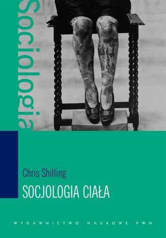 Socjologia ciała Chris Shilling - okladka książki