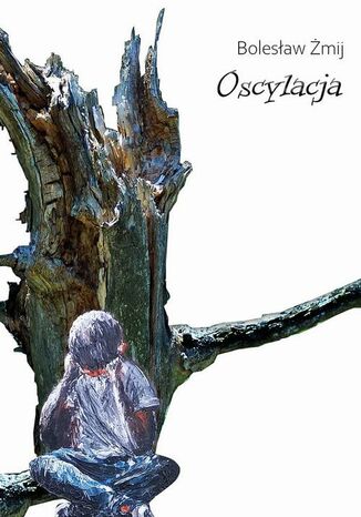 Oscylacja Bolesław Żmij - okladka książki