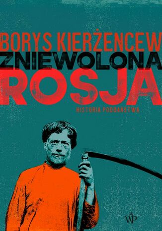 Zniewolona Rosja Borys Kierżencew - okladka książki