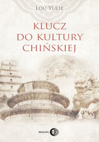 Klucz do kultury chińskiej Lou Yulie - okladka książki