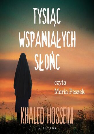 Tysiąc Wspaniałych Słońc Khaled Hosseini - audiobook MP3