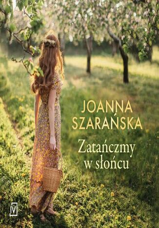 Zatańczmy w słońcu Joanna Szarańska - audiobook MP3