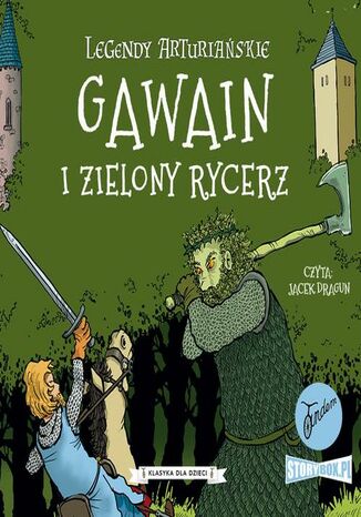 Legendy arturiańskie. Tom 5. Gawain i Zielony Rycerz Autor nieznany - audiobook MP3