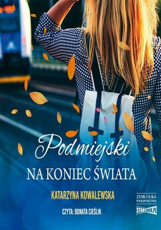 Podmiejski na koniec świata Katarzyna Kowalewska - okladka książki