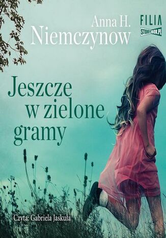 Jeszcze w zielone gramy Anna H. Niemczynow - okladka książki