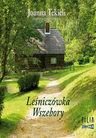 Leśniczówka Wszebory Joanna Tekieli - okladka książki