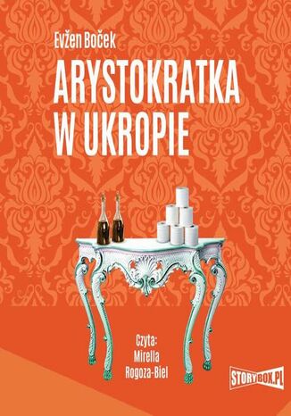 Arystokratka. Tom 2. Arystokratka w ukropie Evžen Boček - okladka książki