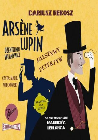 Arsene Lupin  dżentelmen włamywacz. Tom 2. Fałszywy detektyw Dariusz Rekosz, Maurice Leblanc - audiobook MP3