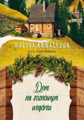 Dom na sosnowym wzgórzu Halina Kowalczuk - okladka książki