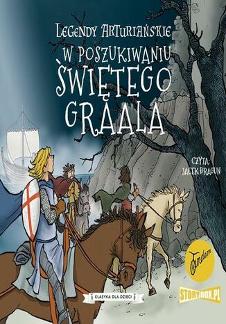 Legendy arturiańskie. Tom 8. W poszukiwaniu Świętego Graala Autor nieznany - audiobook MP3