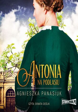 Na Podlasiu. Tom 1. Antonia Agnieszka Panasiuk - okladka książki