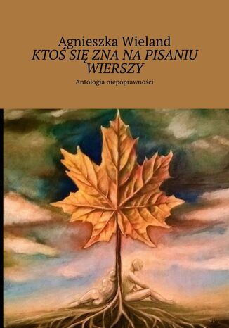 Ktoś się zna na pisaniu wierszy Agnieszka Wieland - okladka książki