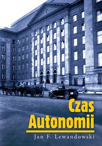 Czas Autonomii Jan F. Lewandowski - okladka książki