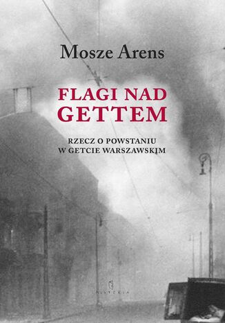 Flagi nad gettem Mosze Arens - okladka książki