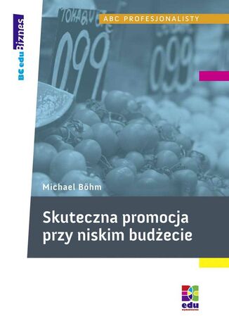 Skuteczna promocja przy niskim budżecie Michael Böhm - okladka książki