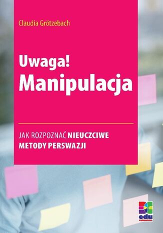 Uwaga! Manipulacja Claudia Grötzebach - okladka książki