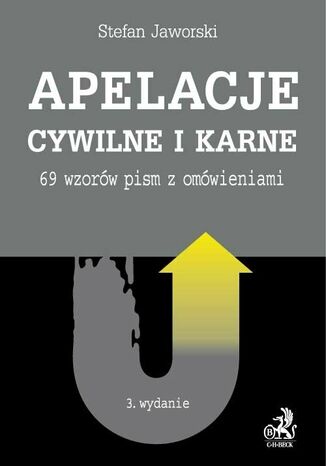 Apelacje cywilne i karne. 69 wzorów pism z omówieniami Stefan Jaworski - okladka książki