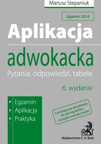 Aplikacja adwokacka. Pytania, odpowiedzi, tabele. Wydanie 6 Mariusz Stepaniuk - okladka książki