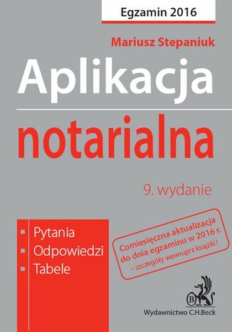 Aplikacja notarialna. Pytania, odpowiedzi, tabele. Wydanie 9 Mariusz Stepaniuk - okladka książki