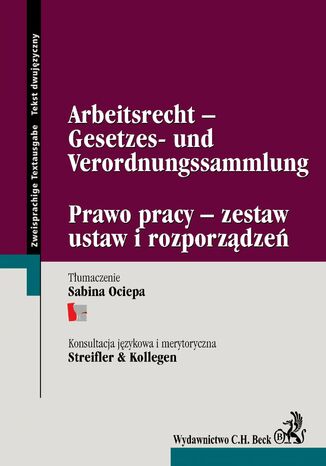 Arbeitsrecht -Gesetzes- und Verordnungssammlung Prawo pracy - zestaw ustaw i rozporządzeń Sabina Ociepa, Kancelaria Streifler & Kollegen - okladka książki