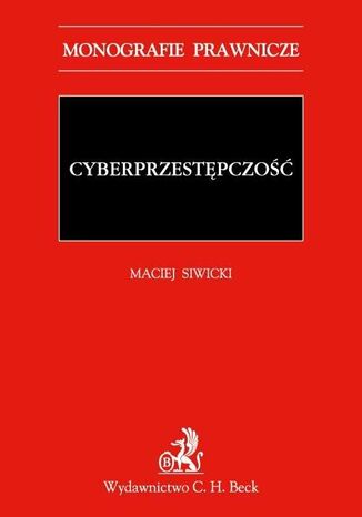 Cyberprzestępczość Maciej Siwicki - okladka książki