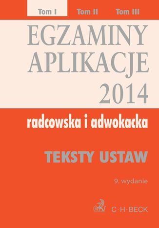 Egzaminy. Aplikacje 2014 radcowska i adwokacka. Tom 1 Aneta Flisek - okladka książki