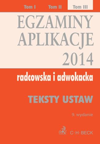 Egzaminy. Aplikacje 2014 radcowska i adwokacka. Tom 3 Aneta Flisek - okladka książki