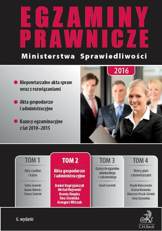 Egzaminy Prawnicze Ministerstwa Sprawiedliwości 2016. Tom 2. Akta gospodarcze i administracyjne Daniel Kupryjańczyk, Michał Rojewski, Ewa Stawicka - okladka książki