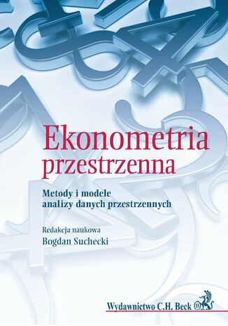 Ekonometria przestrzenna. Metody i modele analizy danych przestrzennych Bogdan Suchecki - okladka książki